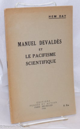 Cat.No: 270613 Manuel Devaldès et le pacifisme scientifique. Hem Day, Marcel Dieu