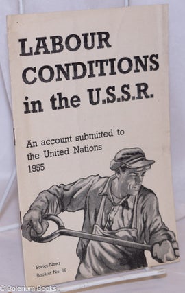Cat.No: 270638 Labour Conditions in the U.S.S.R.: An account submitted to the United...