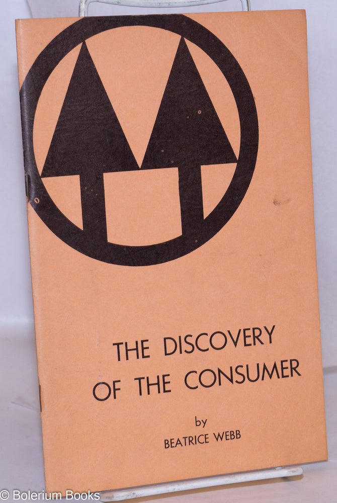 Cat.No: 270674 The Discovery of the Consumer. Beatrice Webb, E R. Bowen.