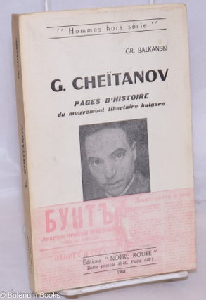 Cat.No: 270708 G. Cheïtanov: Pages d'histoire du mouvement libertaire bulgare. Gr...