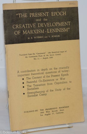 Cat.No: 270809 The Present Epoch and the Creative Development of Marxism-Leninism;...