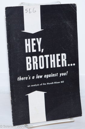 Cat.No: 270870 Hey, brother, there's a law against you! National Committee to Defeat the...