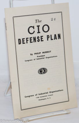 Cat.No: 270879 The CIO defense plan. Philip Murray