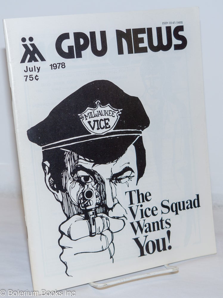 Cat.No: 270892 GPU News vol. 7, #10, July 1978: The Vice Squad Wants You! Lee C. Rice Gay People's Union, Sonya Jones, Richard Hall, Krohn, Tom Robinson Band, Peter Pehrson, Robert L. Rowan.
