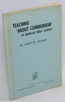 Cat.No: 27090 Teaching 'about Communism' in American public schools. Preface by Prof....
