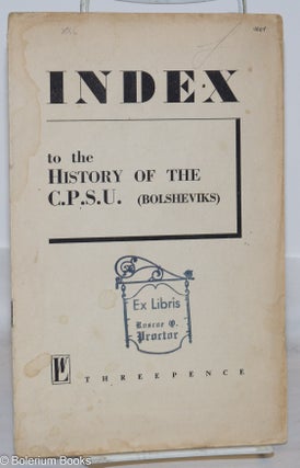 Cat.No: 270910 Index to the History of the CPSU (Bolsheviks