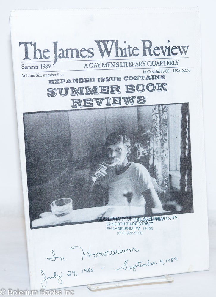 Cat.No: 270925 The James White Review: a gay men's literary quarterly; vol. 6, #4, Summer 1989: In Honorarium July 29, 1955-September 9, 1987. Phil Willkie, Brent Derowitch, Greg Baysans, David Steinberg Billy Howard, Robert Patrick.