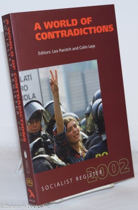 Cat.No: 270987 Socialist Register 2002: A World of Contradictions. Leo Panitch, Colin Leys