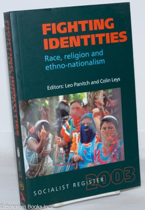 Cat.No: 270989 Socialist Register 2003: Fighting Identities; Race, religion and...