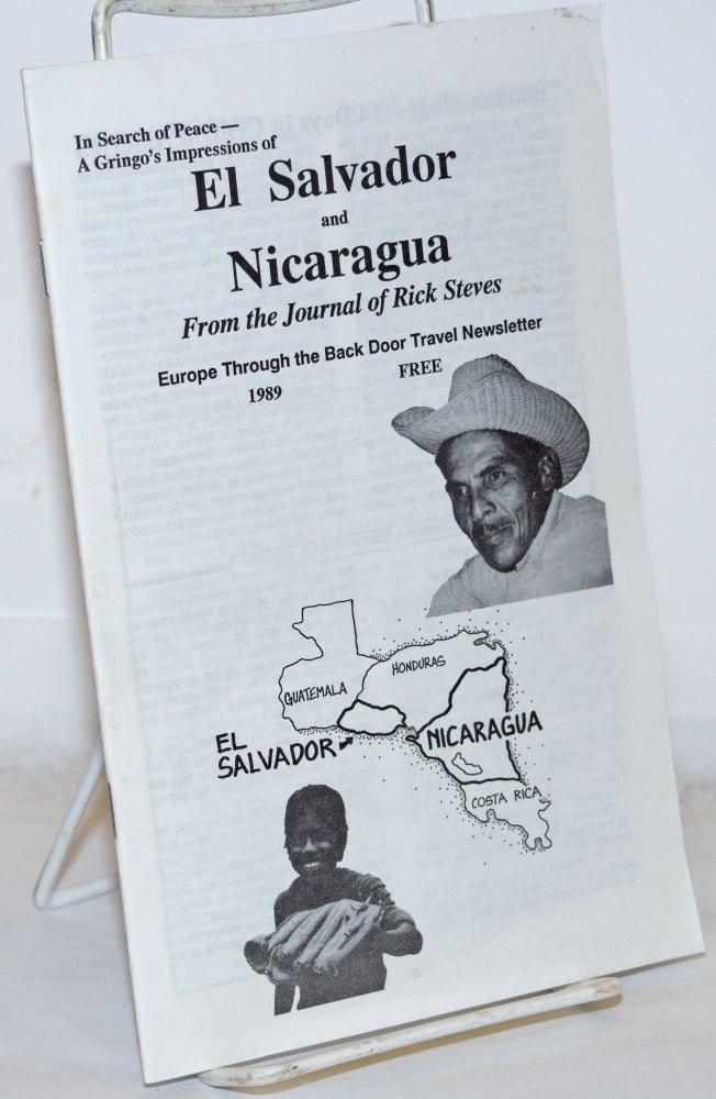 Cat.No: 270993 In Search of Peace -- A Gringo's Impressions of El Salvador and Nicaragua from the Journal of Rick Steves. Europe Through the Back Door Travel Newsletter, 1989. Rick Steves.