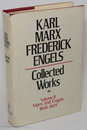 Cat.No: 271049 Marx and Engels. Collected Works, vol 8: 1848 - 49. Karl Marx, Frederick...