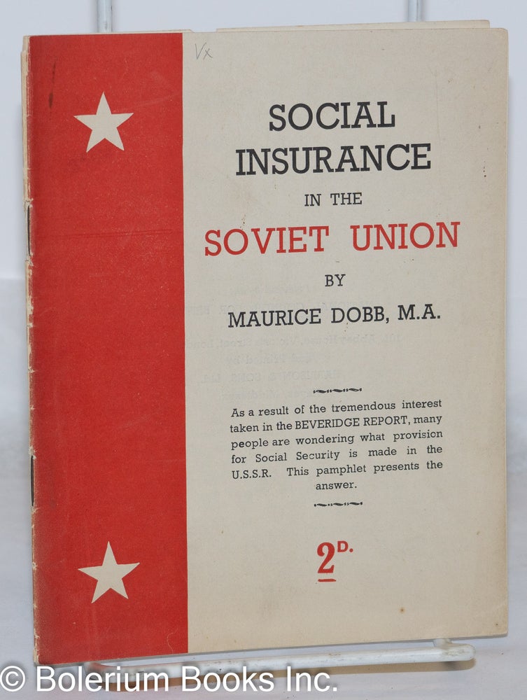 Cat.No: 271120 Social Insurance in the Soviet Union. Maurice Dobb.