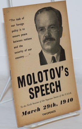 Cat.No: 271143 Molotov's Speech to the Sixth Session of the Supreme Soviet of the USSR,...