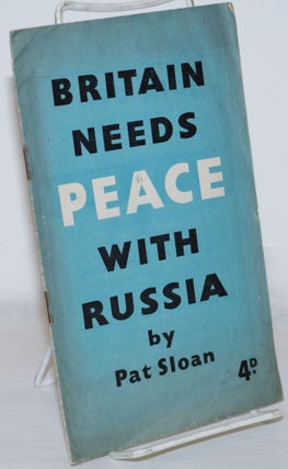 Cat.No: 271163 Britain Needs Peace with Russia. Pat Sloan