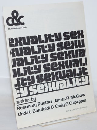 Cat.No: 271186 Christianity and Crisis: vol. 33, #6, April 16, 1977: Sexuality. Wayne H....