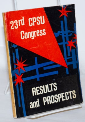Cat.No: 271198 23rd Congress of the CPSU; Results and Prospects of Political, Economic...
