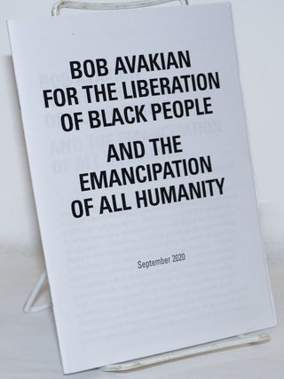 Cat.No: 271226 Bob Avakian For the Liberation of Black People and the Emanicipation of...
