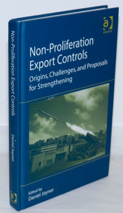 Cat.No: 271252 Non-proliferation export controls. Origins, challenges and proposals to...