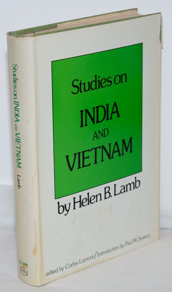 Cat.No: 271256 Studies on India and Vietnam. Helen B. Lamb, ed. Corliss Lamont, Paul M. Sweezy.