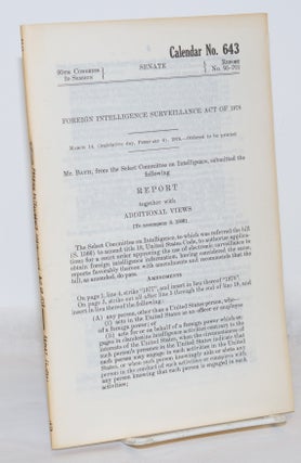 Cat.No: 271284 Foreign intelligence surveillance act of 1978; Mr. Bayh, from the Select...