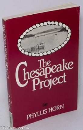 Cat.No: 271297 The Chesapeake Project a novel. Phyllis Horn, Ann Klauda