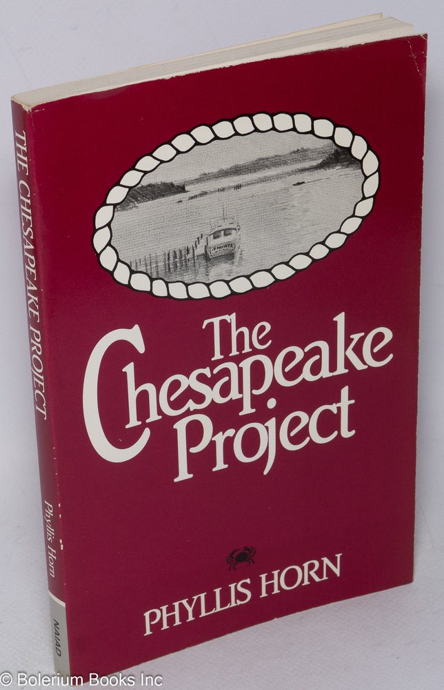 Cat.No: 271297 The Chesapeake Project a novel. Phyllis Horn, Ann Klauda.