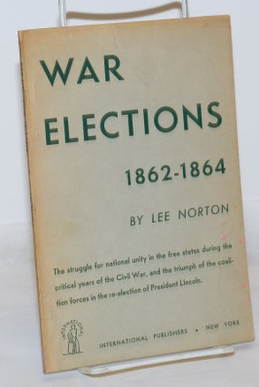 Cat.No: 271321 War elections, 1862-1864. The struggle for national unity in the free...