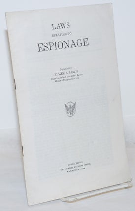 Cat.No: 271331 Laws Relating to Espionage. Elmer A. Lewis, compiler