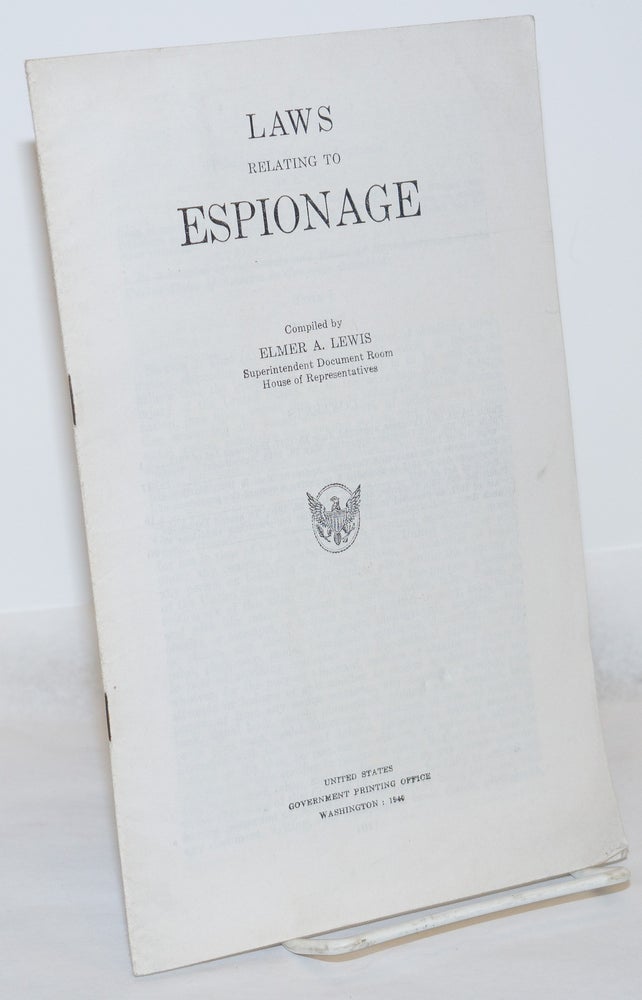 Cat.No: 271331 Laws Relating to Espionage. Elmer A. Lewis, compiler.