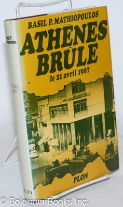 Cat.No: 271365 Athènes brûle, le 21 avril 1967 en Grèce. Basil P. Mathiopoulos