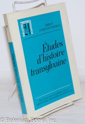 Cat.No: 271445 Études d'histoire transylvaine. Miron Constantinescu, Elena Marin, Anton...