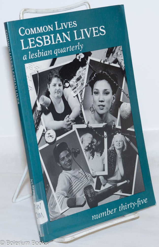 Cat.No: 271535 Common Lives/Lesbian Lives: a lesbian quarterly; #35, Summer 1990. Arian Allister, Betty Cie, Jan Hardy.