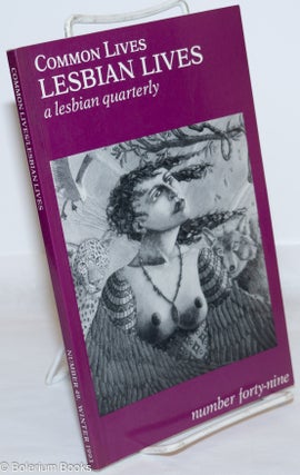 Cat.No: 271540 Common Lives/Lesbian Lives: a lesbian quarterly; #49, Winter 1993. Bridget...