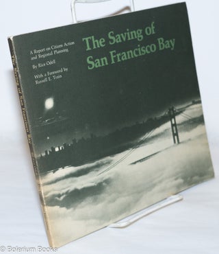 Cat.No: 271571 The Saving of San Francisco Bay. A Report on Citizen Action and Regional...
