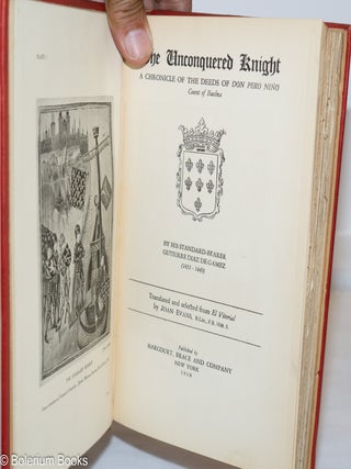 The Unconquered Knight; A Chronicle of the Deeds of Don Pero Nino, Count of Buelna. By his standard-bearer, Gutierre Diaz de Gamez (1431-1449). Translated and selected from El Vitorial by Joan Evans