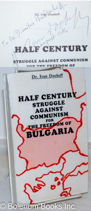 Cat.No: 271605 Half Century Struggle Against Communism for the Freedom of Bulgaria. Dr....