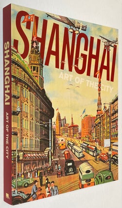 Cat.No: 271611 Shanghai: art of the city. Michael Knight, Dany Chan, Nancy Zeng Berliner