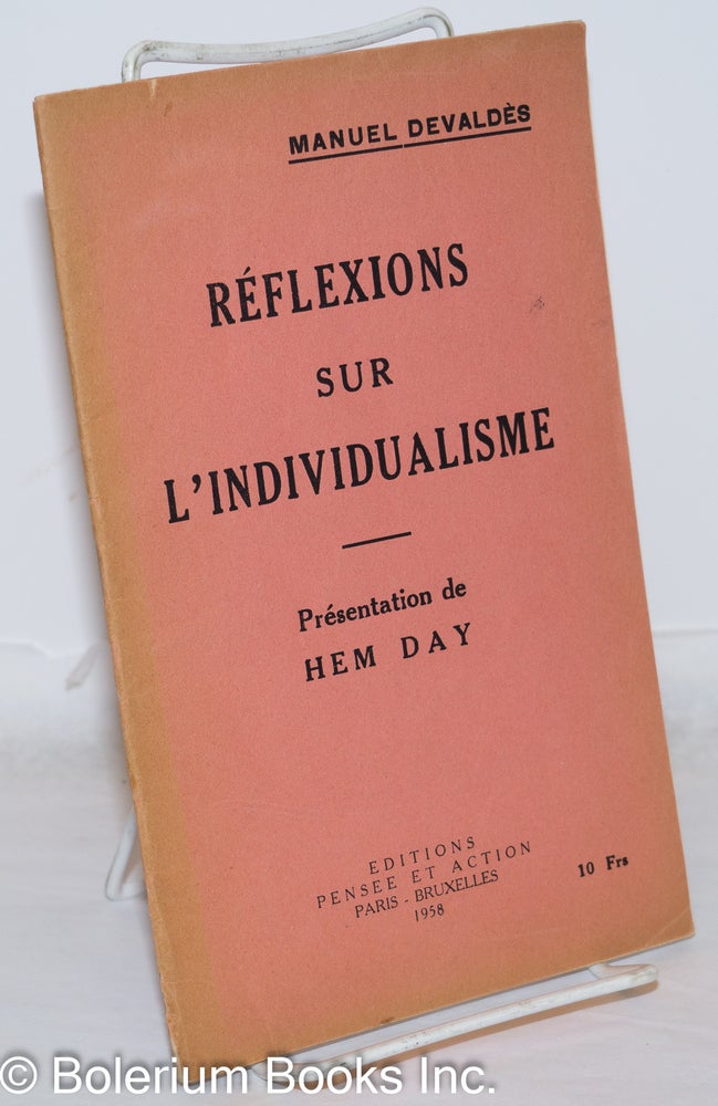 Cat.No: 271750 Réflexions sur L'Individualisme. Présentation de Hem Day. Manuel Devaldes, Hem Day, Ernest-Edmond Lohy, Marcel Dieu.