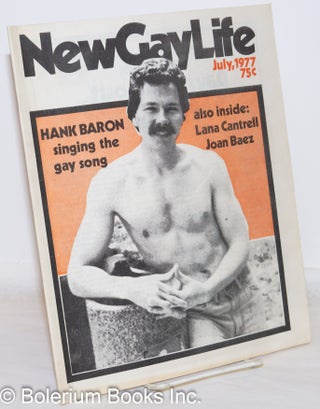 Cat.No: 271768 New Gay Life: vol. 1, #4, July 1977: Hank Baron Singing the Gay Song....