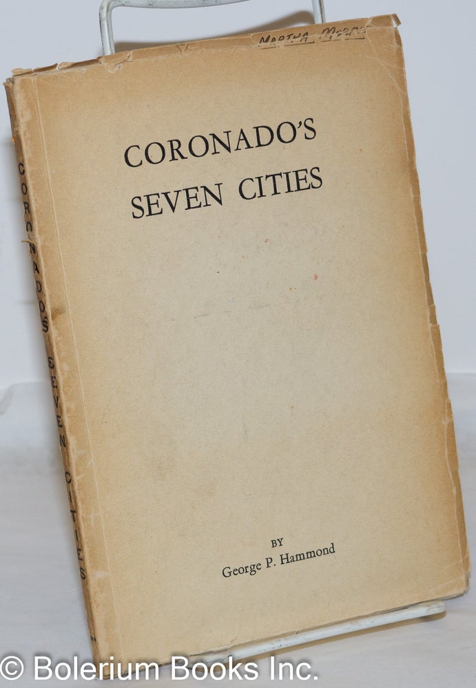 Cat.No: 271791 Coronado's Seven Cities. Foreword by Clinton P. Anderson. George P. Hammond.
