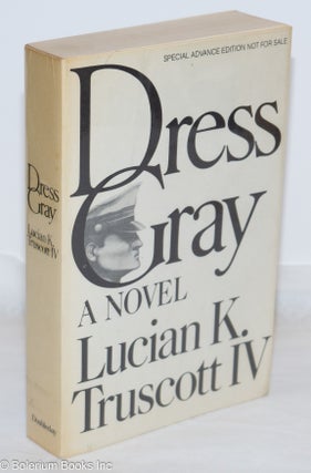 Cat.No: 271828 Dress Gray a novel. Lucian K. Truscott, IV