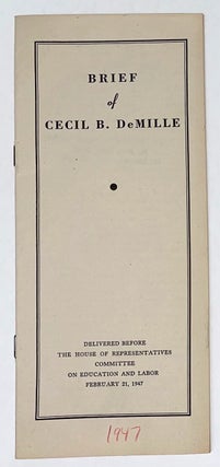Cat.No: 271830 Brief of Cecil B. DeMille. Delivered before the House of Representatives...