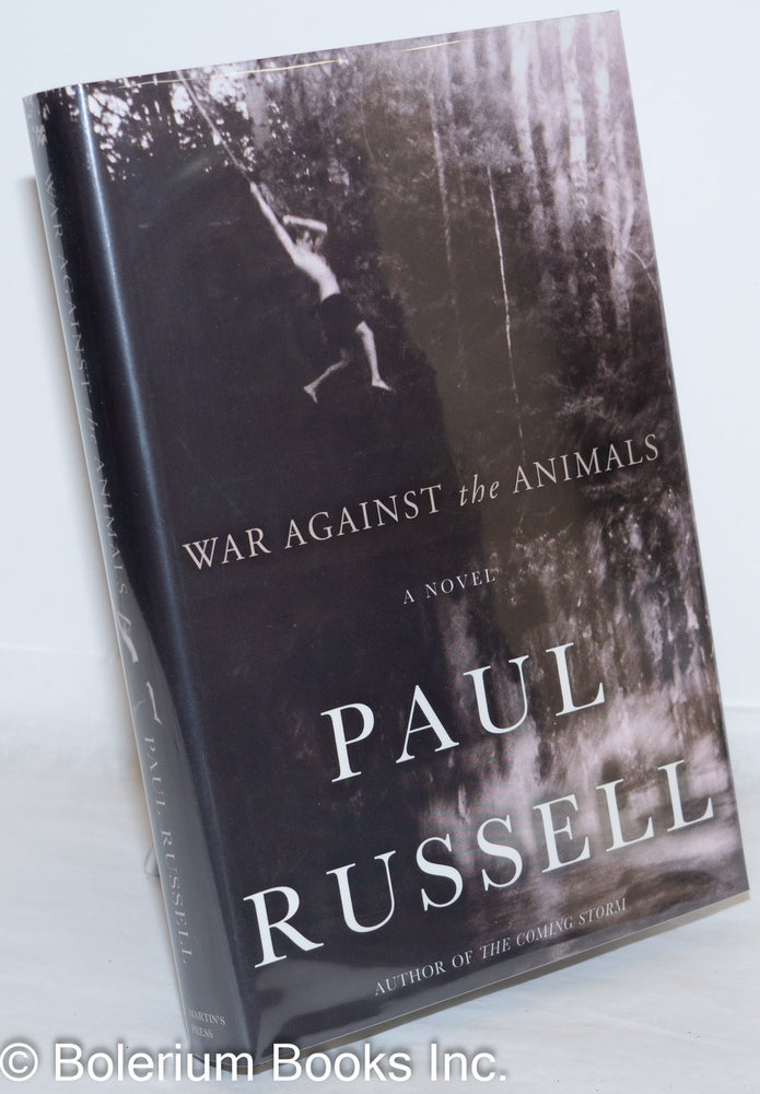 Cat.No: 271864 War Against the Animals: a novel. Paul Russell.