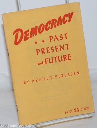 Cat.No: 271942 Democracy; past, present and future. Arnold Petersen