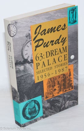 Cat.No: 271989 63: Dream Palace: selected stories, 1956 - 1987. James Purdy