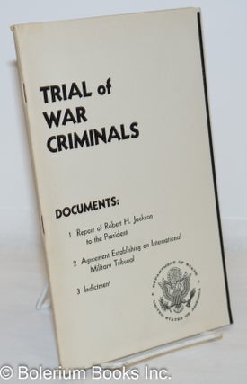 Cat.No: 272007 Trial of War Criminals: Documents; 1. Report of Robert H. Jackson to the...