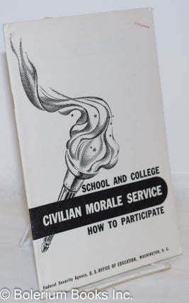 Cat.No: 272008 School and college civilian morale service: how to participate