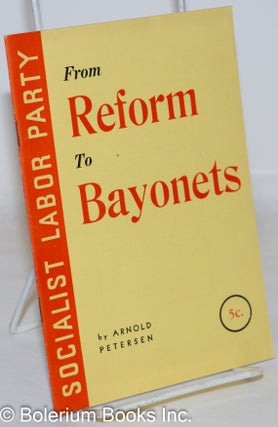Cat.No: 272045 From reform to bayonets. Arnold Petersen