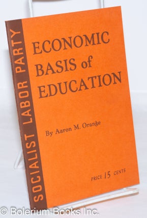 Cat.No: 272047 Economic basis of education. Aaron M. Orange