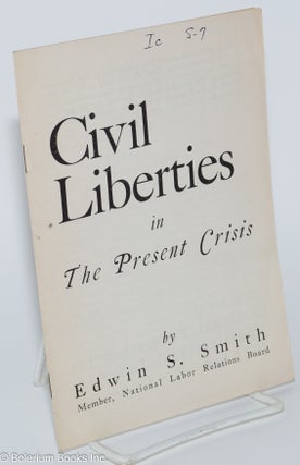 Cat.No: 272116 Civil liberties in the present crisis. Edwin Seymour Smith